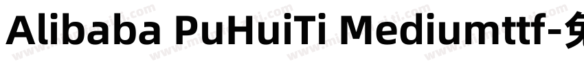 Alibaba PuHuiTi Mediumttf字体转换